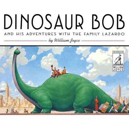 Dinosaur Bob and His Adventures With the Family Lazardo - Book 1 Reissue by William Joyce (School And thumb