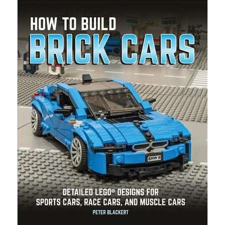 How to Build Brick Cars : Detailed Lego Designs for Sports Cars, Race Cars, and Muscle Cars thumb