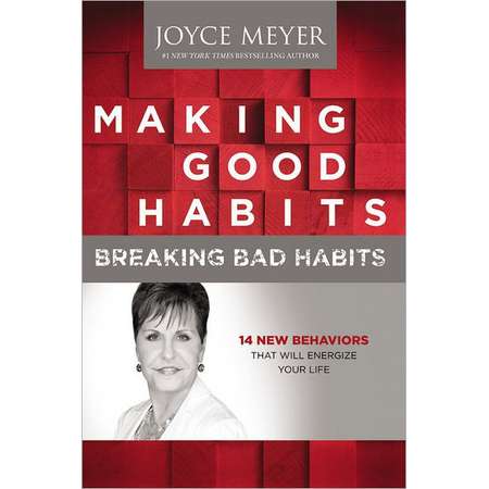 Making Good Habits, Breaking Bad Habits (Hardcover) by Joyce Meyer thumb