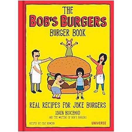 Bob's Burgers Burger Book : Real Recipes for Joke Burgers, Burger of the Day (Hardcover) (Loren thumb