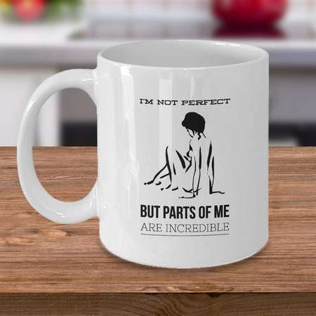 I'm Not Perfect But Parts of Me Are Incredible, Mother's Day Gift, Funny Coffee Mug, Best Friend Anniversary Gift, Sexy Woman, Novelty Mugs thumb