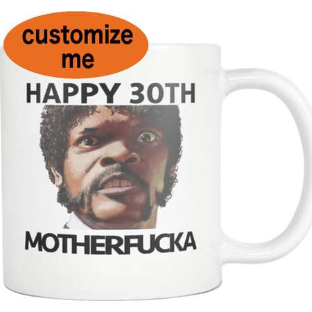 Aging Humor 30th Birthday Mug Pulp Fiction Samuel Jackson Can Customize For Any Birthday thumb