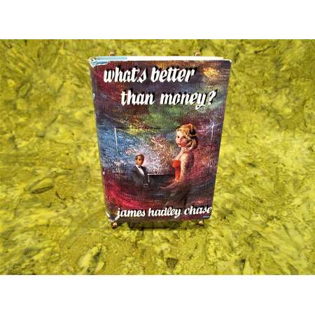 What's Better Than Money? By James Hadley Chase - Book Cover Art For Decoration, Framing, Or Just Plain Reading Hard Cover With Dust Jacket thumb