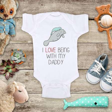 I Love Being with my Daddy Manatee - Mommy Aunt Uncle Grandpa Godfather Short sleeve Baby bodysuit Toddler Youth Shirt shower gift surprise thumb