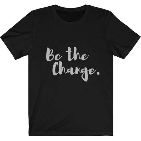 FREE SHIPPING Be the Change - I Want To Believe - Get Shit Done - One Punch Man - Be The Change Tee thumb
