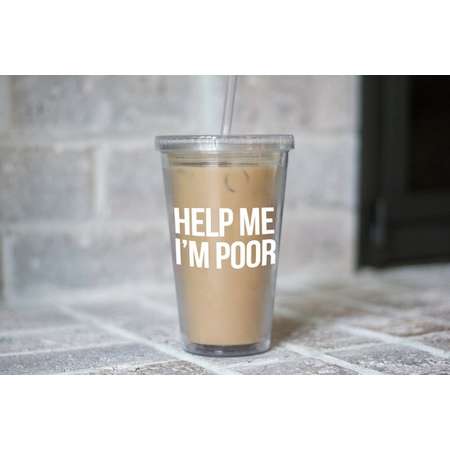 Help Me I'm Poor tumbler // bridesmaids movie quote // bridesmaids tumbler // bridesmaids quotes // gift for her // stocking stuffer thumb