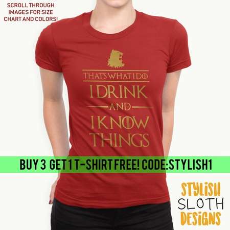 That's what I do I drink and I know things T-Shirt, Game of thrones T-shirt, tyrion lannister T shirt, Wine T-shirt thumb