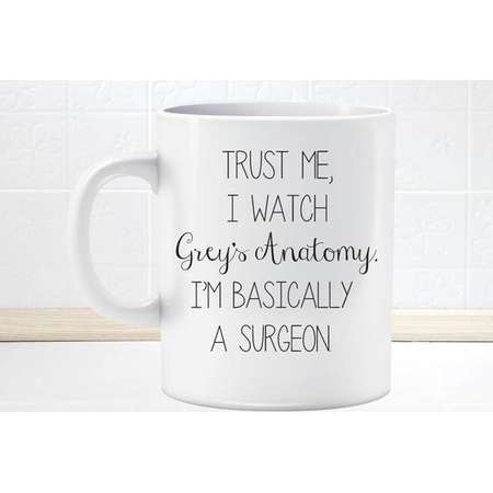 Grey's Anatomy Mug Trust me, i watch grey's anatomy i'm basically a surgeon thumb
