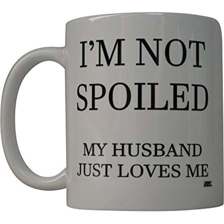 2X Lot of 2 Best Funny Coffee Mug Wife I'm Not Spoiled Husband Loves Me Novelty Cup Wives Great Gift Idea For Mom Mothers Day Mom Grandma Spouse Bride Lover Or Parent (Spoiled X2) thumb