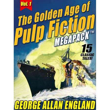 The Golden Age of Pulp Fiction MEGAPACK ™, Vol. 1: George Allan England - eBook thumb