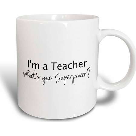 3dRose Im a Teacher Whats your Superpower - funny teaching love gift, Ceramic Mug, 11-ounce thumb