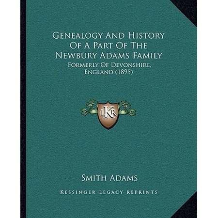 Genealogy and History of a Part of the Newbury Adams Family : Formerly of Devonshire, England (1895) thumb