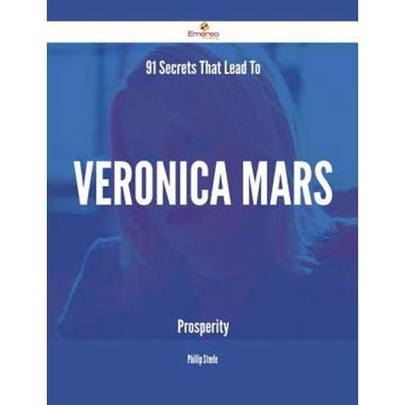 91 Secrets That Lead To Veronica Mars Prosperity - eBook thumb