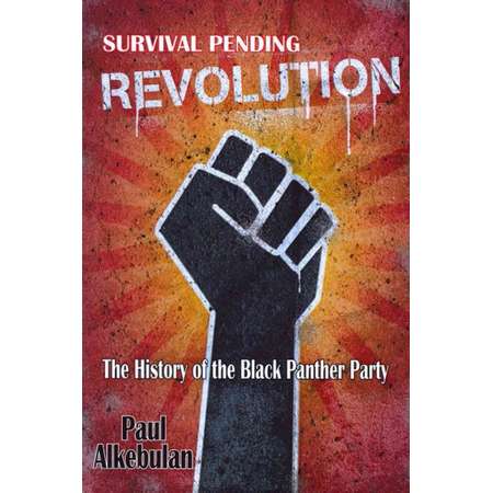 Survival Pending Revolution : The History of the Black Panther Party thumb