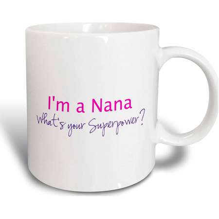 3dRose Im a Nana. Whats your Superpower - hot pink - funny gift for grandma, Ceramic Mug, 11-ounce thumb