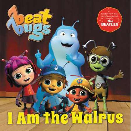Beat Bugs: Beat Bugs: I Am the Walrus (Hardcover) thumb