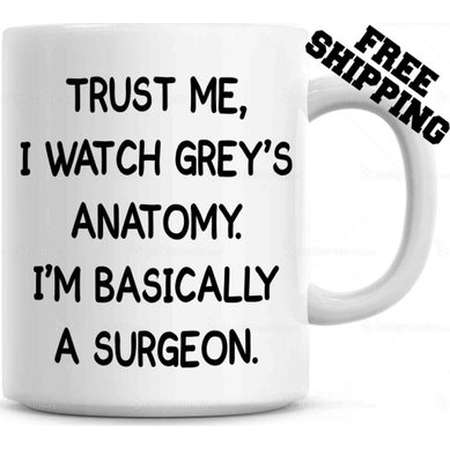 Trust Me, I Watch Grey's Anatomy, I'm Basically a Surgeon Coffee Mug thumb